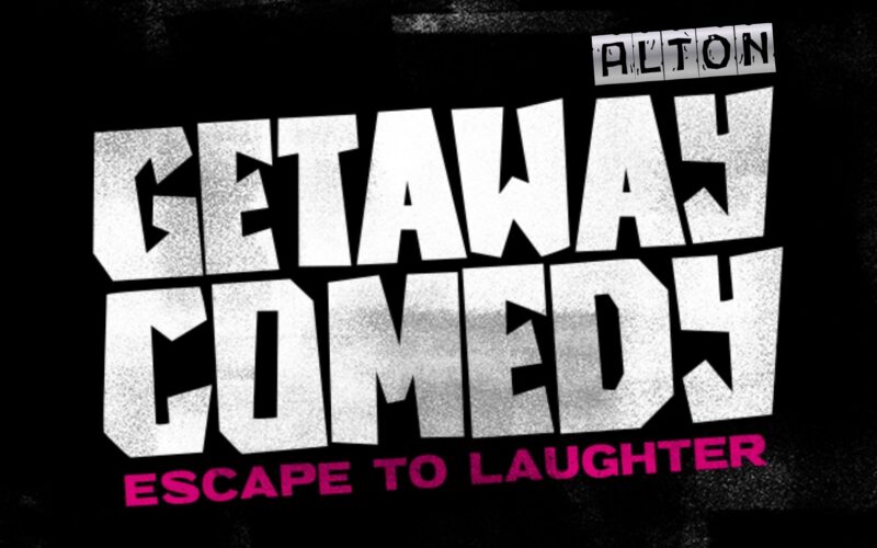 Getaway Comedy | Alton